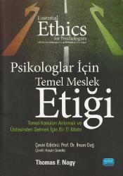 PSİKOLOGLAR İÇİN TEMEL MESLEK ETİĞİ - TEMEL KONULARI ANLAMAK VE ÜSTESİNDEN GELMEK İÇİN BİR EL KİTABI