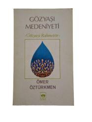 GÖZYAŞI MEDENİYETİ  - GÖZYAŞI RAHMETTİR