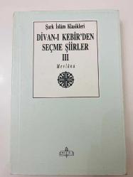 DİVAN-I KEBİR'DEN SEÇME ŞİİRLER - III