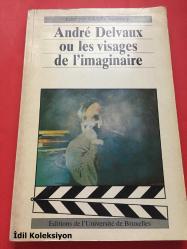 Andre Delvaux ou les visages de L'imaginaire - Universite de Bruxelles - Adolphe Nysenholc - Fransızca Kitap