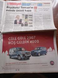 Milliyet Gazetesi - 7 Aralık 2007 - 27 Milyon Kişi Binbir Gece Dizisi İçin Ekran Karşısında - Büyükelçi Ecvet Tezcan'ın Evinde Korkunç Kaza - TMSF Çalık Gruba Onay Verdi - Müthiş Türk Dünya Devi Cola Cola'nın CEO'su Muhtar Kent - Alevilere Yeni Elbise Tartışması - Profesör Tankut Öktem'i  Öldüren Hata - Başbakan Recep Tayyip Erdoğan Türk İş'i Övdü