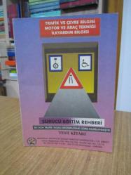 Sürücü Eğitim Rehberi Test Kitabı Trafik ve Çevre Bilgisi Motor ve Araç Tekniği İlk Yardım Bilgisi - Emin Uyar