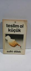 TESLİM OL KÜÇÜK- yılmaz gruda için imzalanmış