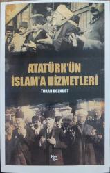 ATATÜRK'ÜN İSLAM'A HİZMETLERİ