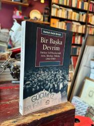BİR BAŞKA DEVRİM * Türkiye Sol Hareketinde Arzu, İdeoloji, Politika (1960-1980)