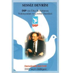 Sessiz Devrim Dsp'nin Ülke Sorunlarına  Çözüm Önerileri (Demokratik Sol Parti 2002 Seçim Bildirgesi)