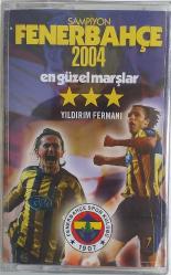 FENERBAHÇE 2004 / Şampiyon Fenerbahçe En güzel Marşlar Kaset Sıfır .R