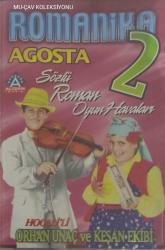 Romanika Agosta Sözlü Roman Havaları 2 Kaseti, Dostum, Keşan Gaydası, Kızımın Avası Var, Çoban Kızı, Arap Oyunu, Dale