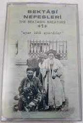 BEKTAŞİ NEFESLERİ 1 UYUR İDİK UYARDILAR KASET