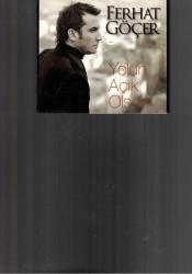 FERHAT GÖÇER YOLUN AÇIK OLSUN