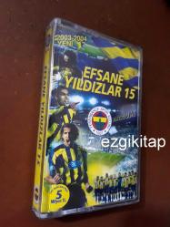 efsane yıldızlar 15 - fenerbahçe  kaset (kasetçalarda denenmiştir/dinlenmiştir) (2003 - 2004)
