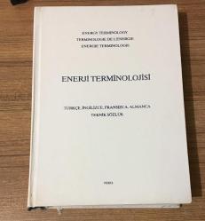 ENERJİ TERMİNOLOJİSİ Türkçe,İngilizce,Fransızca,Almanca TEKNİK SÖZLÜK - CİLTLİ -