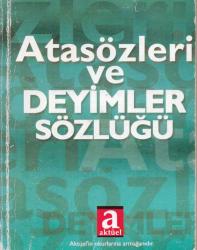 ATASÖZLERİ VE DEYİMLER SÖZLÜĞÜ