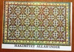 HEDİYE KARTPOSTALI, HAKİMİYET ALLAH'INDIR YAZILI TÜRK HALI & KİLİM DOKUMA DESENLERİ, ARKASI YAZILMAMIŞ, RENKLİ, 10 X 14 CM EBADINDA - 1940'LAR, 1950'LER, 1960'LAR, 1970'LER 1980'LER