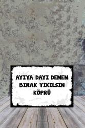 Antika - Ahşap Poster Ayıya Dayı Demem Bırak Yıkılsın Köprü 20x30 cm - kitantik - kitaLog