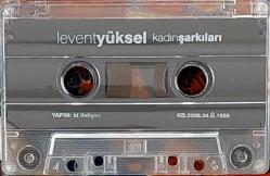LEVENT YÜKSEL - Kadın şarkıları ALBÜMÜ, 2006 (KASET)