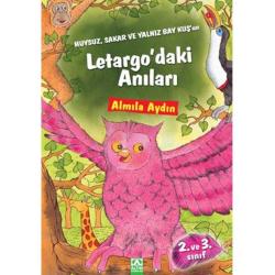 Huysuz, Sakar Ve Yalnız Bay Kuş’un Letargo’daki Anıları - Almila Aydın