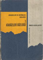 ATASÖZLERİ VE DEYİMLER SÖZLÜGÜ 1 ATASÖZLERİ SÖZLÜGÜ