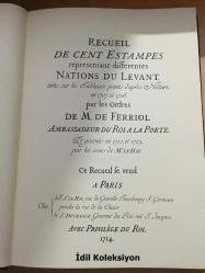 Recueil De Cent Estampes représentant différentes Nations Du Levant - De M. De Ferriol - Fransızca Kitap (Levant'ın Farklı Uluslarını Temsil Eden Yüz Baskı Koleksiyonu)