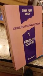 ATASÖZLERİ VE DEYİMLER SÖZLÜĞÜ 1-ATASÖZLERİ SÖZLÜĞÜ