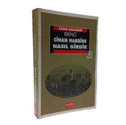 Birinci Cihan Harbine Neden Girdik?   1.ve 2.CİLT