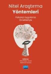NİTEL ARAŞTIRMA YÖNTEMLERİ - Psikoloji Uygulama Örnekleriyle