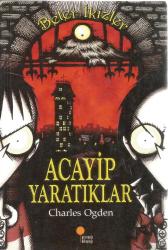 ACAYİP YARATIKLAR (BETER İKİZLER)