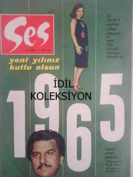 Ses Haftalık Aktüalite Sinema Tiyatro Müzik ve Gençlik Mecmuası Dergisi - 2 Ocak 1965 - Sayı:1 - Hülya Koçyiğit - Ahmet Tarık Tekçe - Merak Ettikleriniz haberi - Elizabeth Ashley - Jane Wald - Geraldine Chaplin - Sylvie Vartan - Chris Noel - Rosemary Forsythe - Angie Dickinson - Nancy Kovack - Jane Axell -Türkan Şoray - Ayhan Işık - Sophia Loren - Carlo Ponti - Charlton Heston - Işık Yenersu - Dinçer Sümer - Savaş Başar - Ülkü Ülkümen - Çiğdem Selışık - Semih Sergen -  Sinema Dünyasında Bir Hafta haberi - Elizabeth Taylor - Richard Burton - Jean Gabin - Erol Tezeren - Lale Oraloğlu - Ulvi Uraz - Altan Erbulak - Haldun Dormen - Engin Cezzar - Erol Günaydın - Barış Manço -  - Tiyatro Dünyasından haberi - Melih Vassaf - Yıldız Kenter - Son Randevu fotoromanı - Cennette Buluşalım fotoromanı - Yapı ve Kredi Bankası Reklamı - Saadet Yolunuz haberi - Pe Re Ja Kolonya Reklamı fotoğraf ve haberi - Tam Takım Dergi