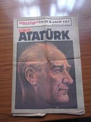 Hürriyet 10 Kasım Özel Gazetesi - Resimlerle Atatürk - Kılıç Kuşandığı Gün - Çöllerden Unutulmaz Anılar - Kurtuluş Savaşı'mızın Büyük Önderi - Türk Arap Dostluğu - Ürdün Kralı Emir Abdullah - Atatürk'ün En Yakın Arkadaşı İsmet İnönü - Ve Düşmanı Denize Döktükten Sonra -  Halk Adamı Atatürk - Küçük Çocuk Ülkü Çocuk Sevgisinin Simgesiydi - Krallar Onunla Tanışmak İstiyordu - Ankara Palas - İran Şahı Rıza Pehlevi - Türk Kadını Ona Çok Şey Borçludur - Eşi Latife Hanımla - Ve Ölüm Sadece Onun Naçiz  Vücudunu Aramızdan Ayırabildi