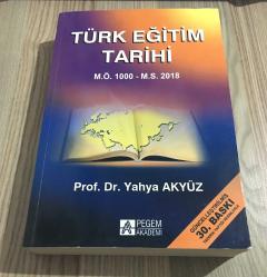 TÜRK EĞİTİM TARİHİ M.Ö. 1000 - M.S. 2018 - Güncelleştirilmiş 30.Baskı [Yazarın yaptığı 17 resim ile birlikte]