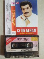 ÇETİN ALKAN ALIŞMIŞIM BİR KERE KAĞIT BASKI