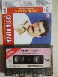 ÇETİN ALKAN ALIŞMIŞIM BİR KERE KAĞIT BASKI