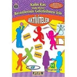 Kalın Kas ( Kaba Motor ) Becerilerinin Geliştirilmesi İçin Aktiviteler