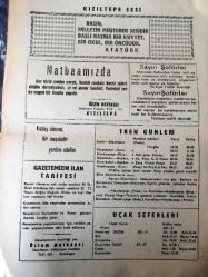 MARDİN KIZILTEPE SESİ  BAĞIMSIZ SİYASİ GAZETE -YEREL TAŞRA BASINI  -  11 EYLÜL 1978 -SAYI :1475-Sınai Mamul ihracı konusunda sanayicilerle bir dizi toplantı düzenlendi -Antakya  'nın   yeni otomotik telefon  santrali  yakında hizmete girecek -Van toptancı halı , çöplük  yuvasına döndü -Yağışlı  hava ,yerini ılık ve güneşli günlere bırakıyor -Gazetemizin ilan tarifesi -