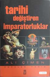 TARİHİ DEĞİŞTİREN İMPARATORLUKLAR
