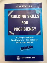 BUILDING SKILLS FOR PROFICIENCY - A COMPREHENSIVE WORKBOOK FOR PROFICIENCY KPDS and TOEFL