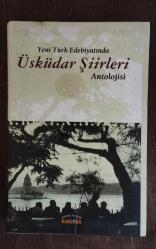Yeni Türk Edebiyatında ÜSKÜDAR ŞİİRLERİ ANTOLOJİSİ