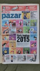 Hürriyet Gazete 8 Mart 2015 TÜRK KADINI 2015,İbrahim Tatlıses,Alex De Souza,Yiğit Bulut,Vildan Atasever,Recep Tayyip Erdoğan,Ağlarsa Anam Ağlar Babam Da Bunlardan Kitap Yapar,Pucca,Metin Hara,Hugh Jackman Afiş,Tepe İnşaat - Edifice - İstikbal - Opel Reklamı