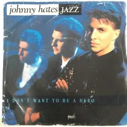 Johnny Hates Jazz - i don't want to be a hero / The cage / 45'lik