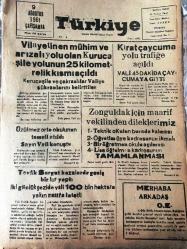 ZONGULDAK  TÜRKİYE GAZETESİ  -MÜSTAKİL SİYASİ -YEREL TAŞRA  BASINI- 9 Ağustos 1961- YIL :6 SAYI :2001- Vilayetinin mühim arızalı yolu olan kuruca Şile  yolunun  25 kilometrelik  kısmı açıldı -Üzülmez orta okulunun temeli atıldı -  Tevfik Sargut kazalarda  geniş  bir tur yaptı - Kırat  Çaycuma yolu trafiğe  açıldı -Zonguldak için  maarif vekilinden dileklerimiz - Şehirde bugün  Sinemalar -  Yeni Melek   Küçük  Korsanlar  , Güney  Açık Hava Sineması   Acı Hakikat , Ferah  Açık Hava  Sineması  Unutamadığım  Kadın  ,   Yen  Lale Açık Hava Sineması  Annemi Arıyorum  ,Belediye Sineması Fosforlunun Oyunu- Türklere  karşı  girişilen  kampanya protesto edildi - General  Naim Tan   Gidiyor  - Tasfiye  halindeki bankalar birleşiyor  - Kongre ilanı   marangoz  derneği başkanlığından -