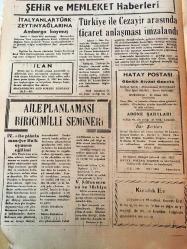 HATAY POSTASI  GAZETESİ SİYASİ YEREL TAŞRA BASINI -  30 TEMMUZ 1967- YIL :20 SAYI :5716- Bin İki Yüz Liraya Kadar Olan Maaş Ve Ücretlerinden Bono Kesilmeyecek - CHP . Senato  da  yetki kanunu  tasarısı  için  engelleme  yapıyor - Üçüncü  Demir - Çelik  Fabrikası  Konya da  mı Kurulacak ? Emniyetin fuhuşla  mücadelesi  büyük takdir  görüyor -Milli Güvenlik  kurulu  İstanbul da   toplanıyor -Kıbrıs 'ta  bir çatışma  oldu - Şehir  ve Memleket Haberleri  - İtalyanlar Türk Zeytinyağlarına Ambargo  Koymuş --Türkiye  ile Cezayir  arasında ticaret  anlaşması  imzalandı --  Aile  planlanması  birinci  milli semineri  - Dış HABERLER - İsviçre    yeni  bir usul deneniyor - ağır  ceza çeken   mahkuma üç haftalık  yıllık izin verildi - Amerikan  alehtarı  bir  nümay  işçinin idamı istendi - Sivas ta Otuz Temmuz Günü Spor Bayramı İlan Edildi -