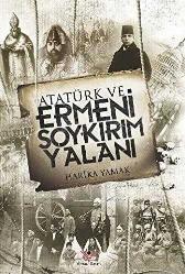 Atatürk Ve Ermeni Soykırım Yalanı