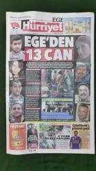 Hürriyet Ege Gazete 12 Ekim 2015 Ege'den 13 Can,Ankara Patlaması,Cebelitarık'ı Yüzerek Geçti,Calton Iversın,Gökhan Karadeniz,Burakcan Kurt,Emre Şahin,Güray Vural,Caner Osmanpaşa,Simon Kjaer,Ahmet Cebe,Mahmut Atilla Kaya,Sibel Can,Berzan - Fırat Duygun,Uğur Danışman Gamze Pirinçci,Özgür Özel,Seri İlanlar