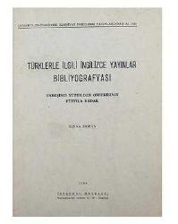 Türklerle İlgili İngilizce Yayınlar Bibliyografyası Onbeşinci Yüzyıldan Onsekizinci Yüzyıla Kadar