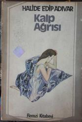 Halide Edib ADIVAR  KALP AĞRISI  1988 Yılı Basım