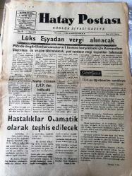 HATAY POSTASI  GAZETESİ SİYASİ YEREL TAŞRA BASINI -  3 MAYIS 1967- YIL :20 SAYI :5644-  Lüks Eşyadan Vergi Alınacak -  Hastalıklar otamatik olarak teşhis edilecek - Şehir ve Memleket Haberleri : Köylerde sütçülük  kooperatifi  kuruluyor - Tarsus ta tütün ekimi olumlu sonuç verdi - Türkiye  Öğretmenler Sendikası - Dış Haberler -  Dünya  dış ticareti  geçen yıla oranla düşük - İngiltere  Ortak Pazara Adaylığını Koyuyor -Uluslararası  Dazlaklar  Kongresi  Toplandı - Hatay Spor   -- Dünya Boks Birliği Clay 'ı Listeden Çıkardı - 1966-1967 Hatay ikinci küme ligi birinci devre puan durumu