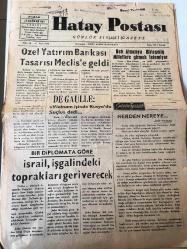 HATAY POSTASI  GAZETESİ SİYASİ YEREL TAŞRA BASINI -  - 25 HAZİRAN 1967- YIL :20 SAYI :5696- Özel Yatırım Bankası Tasarısı Meclis 'e Geldi - -DEGAULLE: Vietnam İşinde Rusya da Suçlu dedi - Bir Diplomata Göre - İsrail , İşgalindeki Toprakları Geri Verecek -Batı Almanya  Birleşmiş  Milletlere Girmek İstemiyor --Günün Yazısı -  Nerden Nereye ...Arif YILMAZ--- Şehir ve Memleket Haberleri   -Urfa da beş öğretmen  sokak  ortasında dövüldü - Köylerine Kanalizasyon Yaptılar - Güven Partililer Konya Ereğli de de  Teşkilat Kuramadı -Dış Haberler  : Atina ile Lefkoşe'nin Arası Gittikçe Açılıyor -Polonya Ankara Yeni Büyükelçi  S.Piot  . OVSKİ -12,615  Hindu Pakistan Vatandaşı Oldu - Hatay spor .- Fenerbahçe  PTT  Yavuz ve Levent 'i İstanbul ' a Götürdü - İdil Koleksiyon