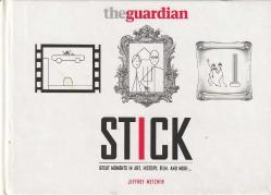 STICK  / GREAT MOMENTS IN ART, HISTORY, FİLM, AND MORE