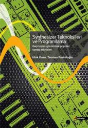 Synthesizer Teknolojileri ve Programlama (Geçmişten Günümüze Popüler Sentez Teknikleri)