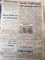 HATAY İSKENDERUN HAKİKAT GAZETESİ YEREL TAŞRA BASINI -- 22 Ekim 1960- YIL :8 SAYI :2305- İstekler ve Arzular  S.SONAT - Anayasa Tasarısı Milli B.Komitesine  Verildi-  -Zonguldak 'ta Sel Baskını  200 dükkan , 400 ev sular     altında -- Aftan  otuz bin kişi faydalanacak -  Valimizin bir bildirisi  Muammer  Ürgen - Sayın Halkımızın Dikkatine - Feci  bir trafik kazası  4 ölü  16 yaralı var-  İskenderun 'a  kaymakamlığının  tebliği-  Gazetelerimizin  ilan tarifesi